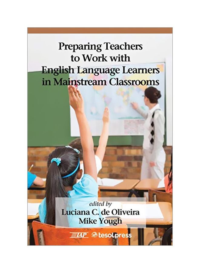 Preparing Teachers To Work With English Language Learners In Mainstream Classrooms paperback english - 30 Jan 2015 
