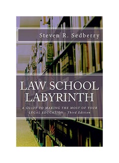 Law School Labyrinth: A Guide To Making The Most Of Your Legal Education paperback english - 18-Jul-15 