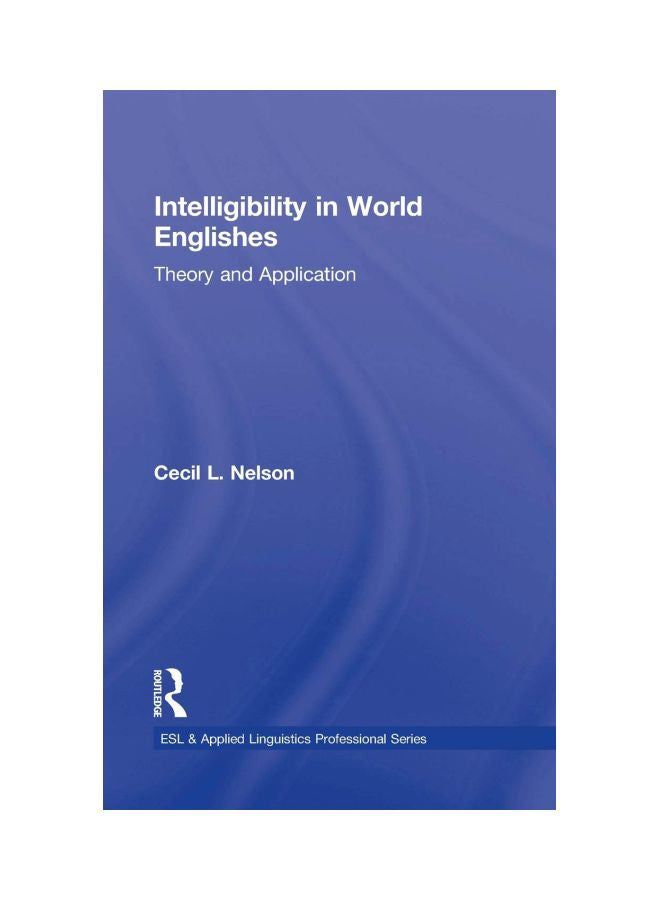 Intelligibility In World Englishes: Theory And Application hardcover english - 08-Jun-11 