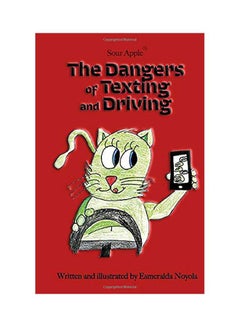 The Dangers Of Texting And Driving : Sour Apple paperback english - 08-Feb-12 