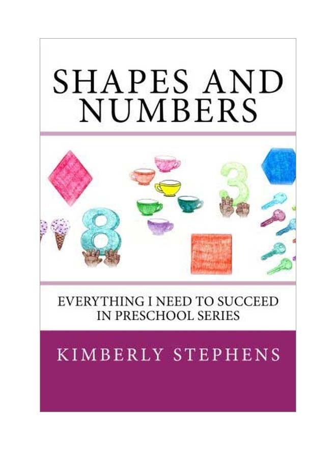 Shapes And Numbers: Everything I Need To Succeed In Preschool Series paperback english - 18-Jun-12 