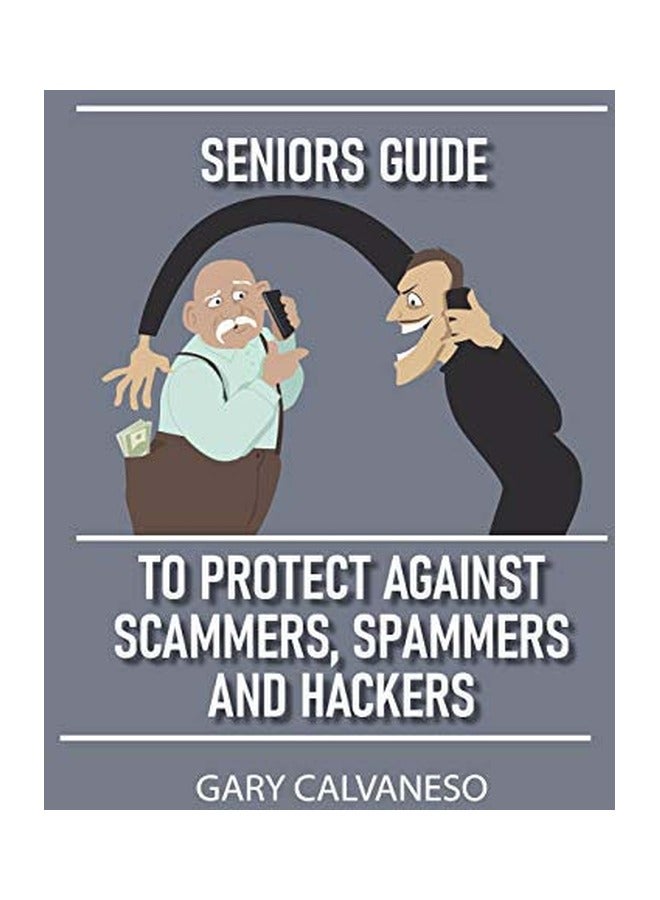 null - Seniors Guide To Protect Against Scammers, Spammers And Hackers paperback english - 11-Apr-20 - Image 1