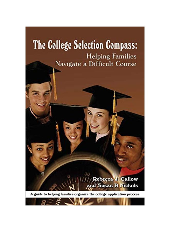 The College Selection Compass: Helping Families Navigate A Difficult Course paperback english - 18-Sep-08 