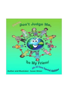 Please Don't Judge Me Be My Friend: We All Have Special Abilities paperback english - 12-Oct-16 