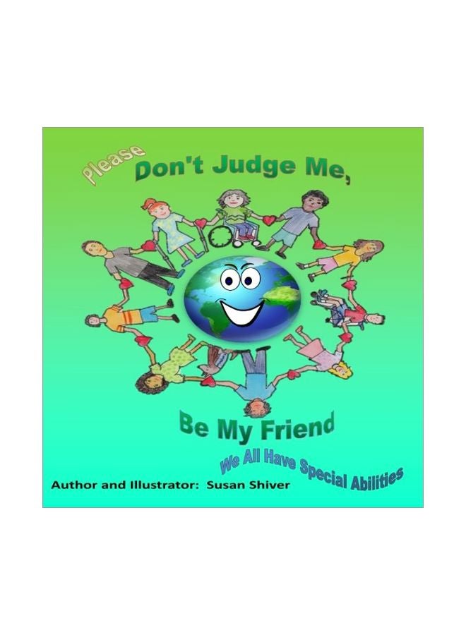Please Don't Judge Me Be My Friend: We All Have Special Abilities paperback english - 12-Oct-16 
