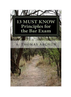 13 Must Know Principles For The Bar Exam Paperback English by A. Thomas Archiir - 09-Dec-14 