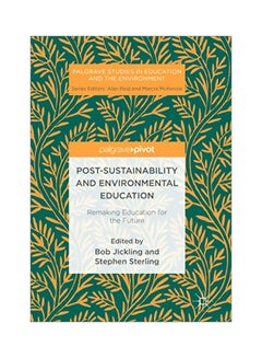 Post-Sustainability And Environmental Education: Remaking Education For The Future Paperback English - 21-Jul-18 