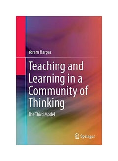 Teaching And Learning In A Community Of Thinking: The Third Model paperback english - 09 Sep 2016 