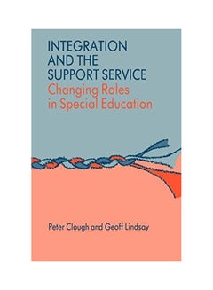 Integration And The Support Service: Changing Roles In Special Education paperback english - 23 Aug 1991 