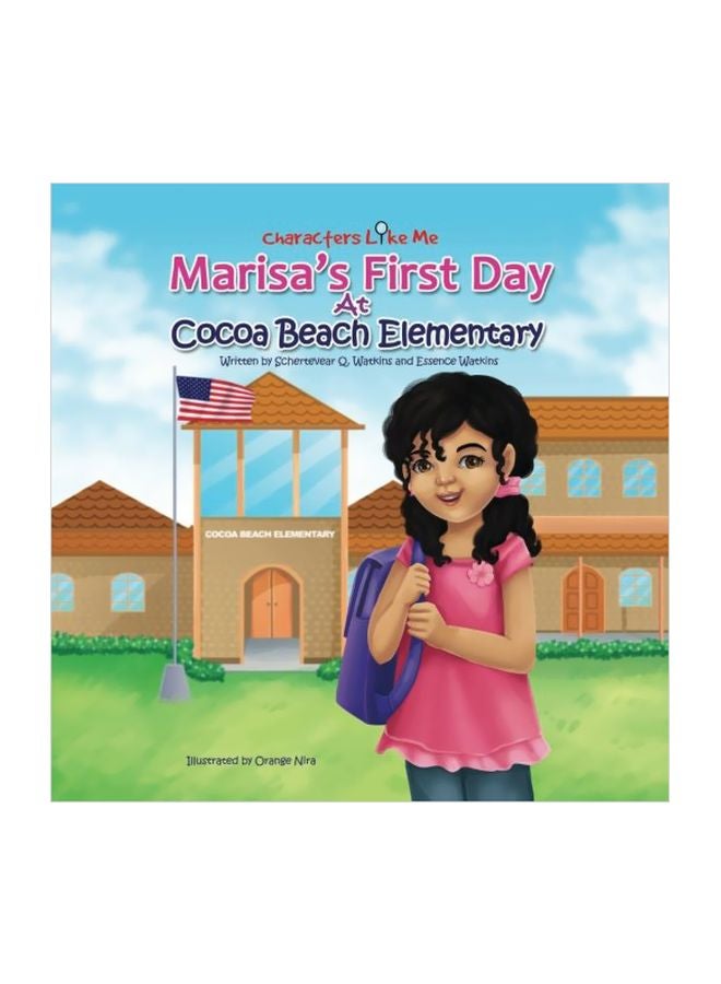 Characters Like Me: Marisa's First Day At Cocoa Beach Elementary paperback english - 13 Oct 2016 
