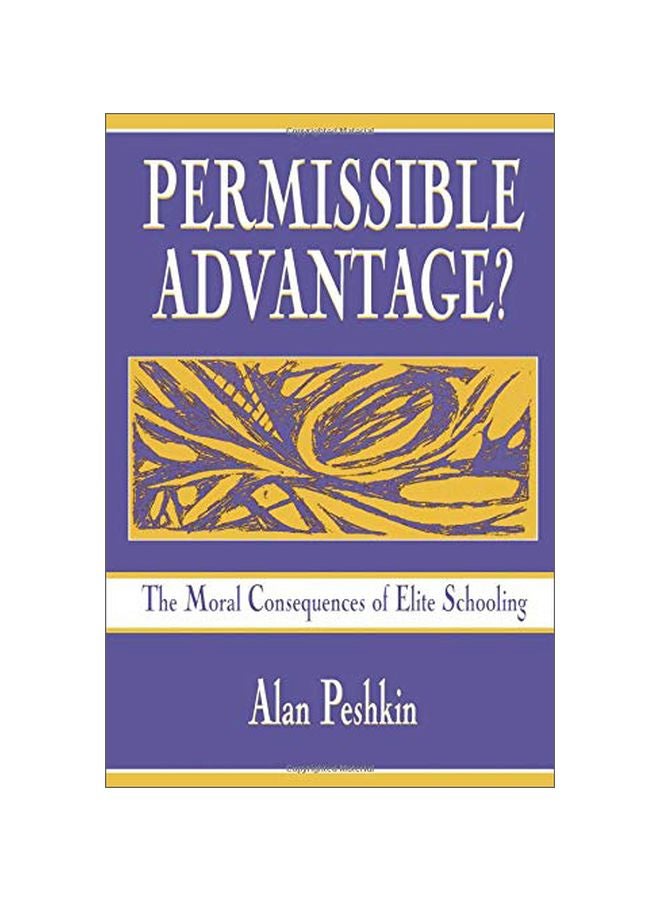 Permissible Advantage? The Moral Consequences Of Elite Schooling paperback english - 03 Aug 2000 