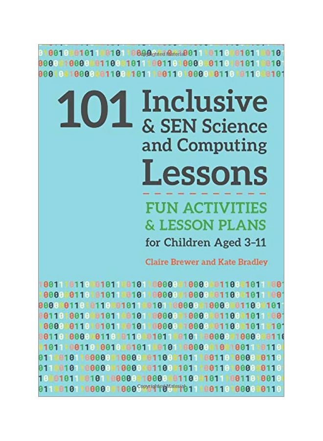 101 Inclusive And Sen Science And Computing Lessons: Fun Activities And Lesson Plans For Children Aged 3 - 11 Paperback English by Claire Brewer - 43209 