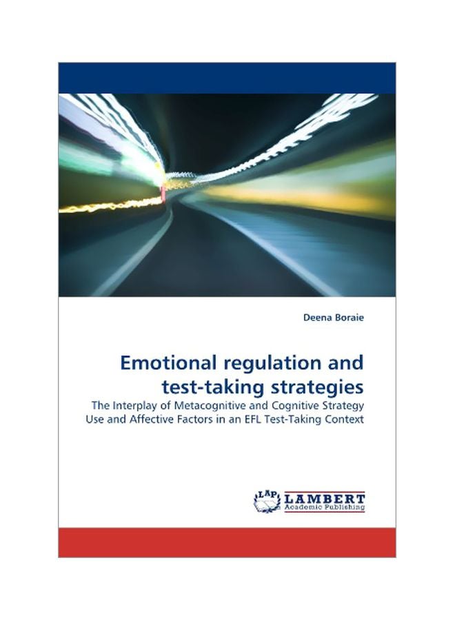 null - Emotional Regulation And Test-Taking Strategies: The Interplay Of Metacognitive And Cognitive Strategy Paperback English by Deena Boraie - 27 Apr 2011 - Image 1
