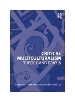 Critical Multiculturalism: Theory And Praxis paperback english - 29 Mar 2010 