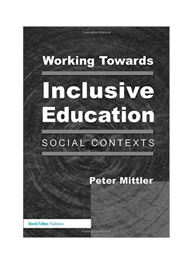 Working Towards Inclusive Education: Social Contexts paperback english - 01 Nov 2000
