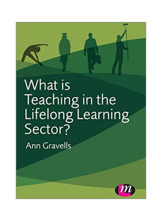 What Is Teaching In The Lifelong Learning Sector? Hardcover English by Ann Gravells - 22 Aug 2012 - v1594982857/N39141883A_1