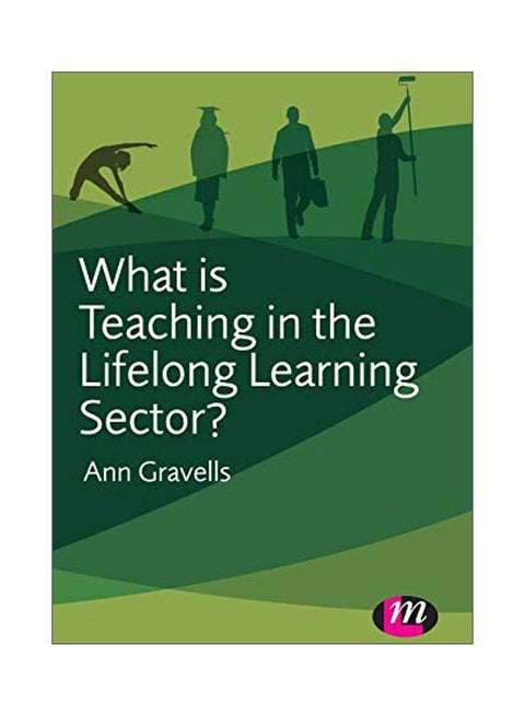 What Is Teaching In The Lifelong Learning Sector? Hardcover English by Ann Gravells - 22 Aug 2012