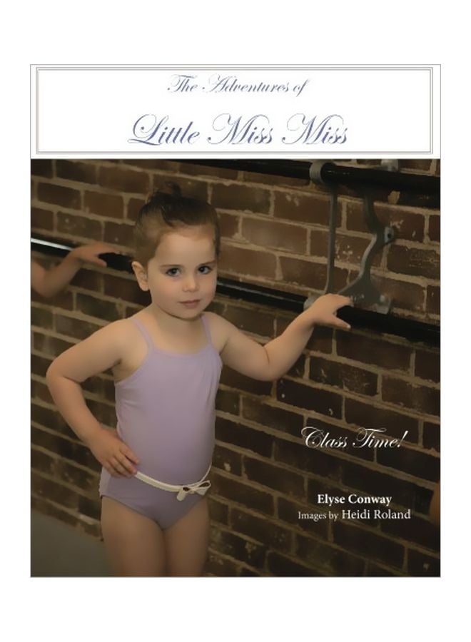 The Adventures Of Little Miss Miss: Class Time! Paperback English by Elyse Conway - 01 Dec 2015 