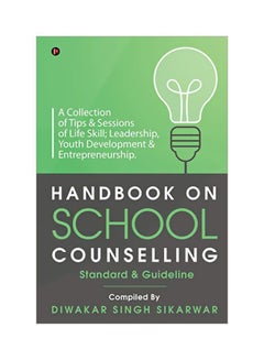Handbook On School Counselling: A Collection Of Tips And Sessions Of Life Skill; Leadership, Youth Development And Entrepreneurship paperback english - 01 Jun 2020 