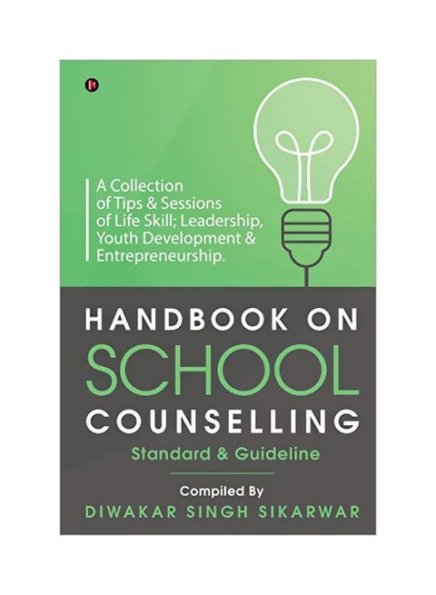 Handbook On School Counselling: A Collection Of Tips And Sessions Of Life Skill; Leadership, Youth Development And Entrepreneurship paperback english - 01 Jun 2020