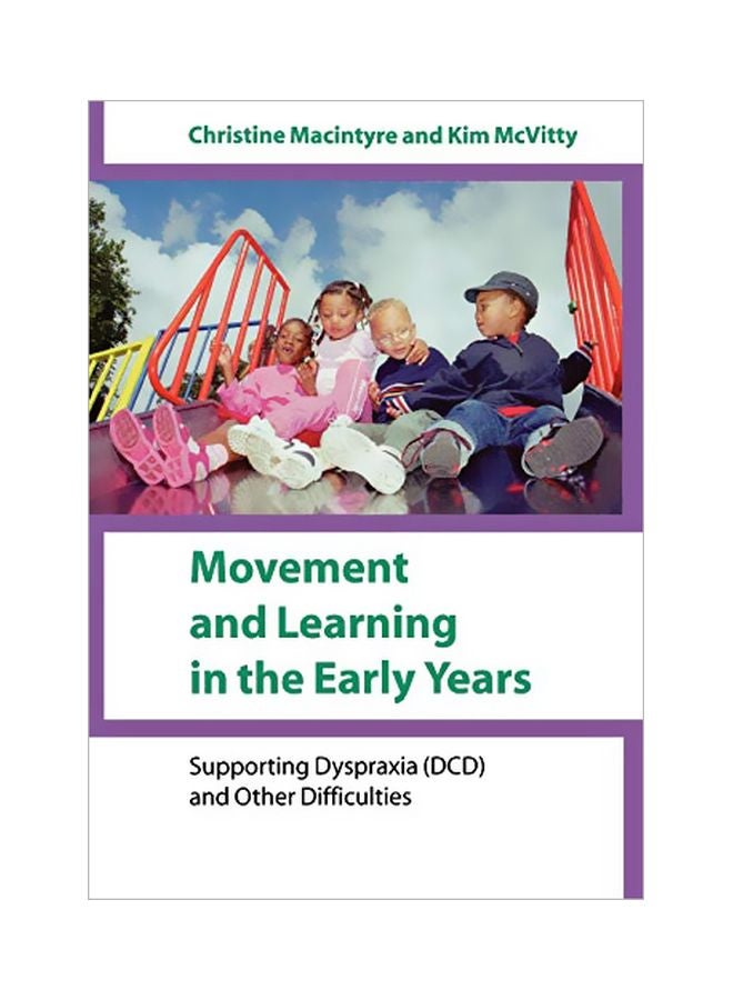 Movement And Learning In The Early Years: Supporting Dyspraxia (DCD) And Other Difficulties Paperback English by Christine MacIntyre - 11 Jun 2004 