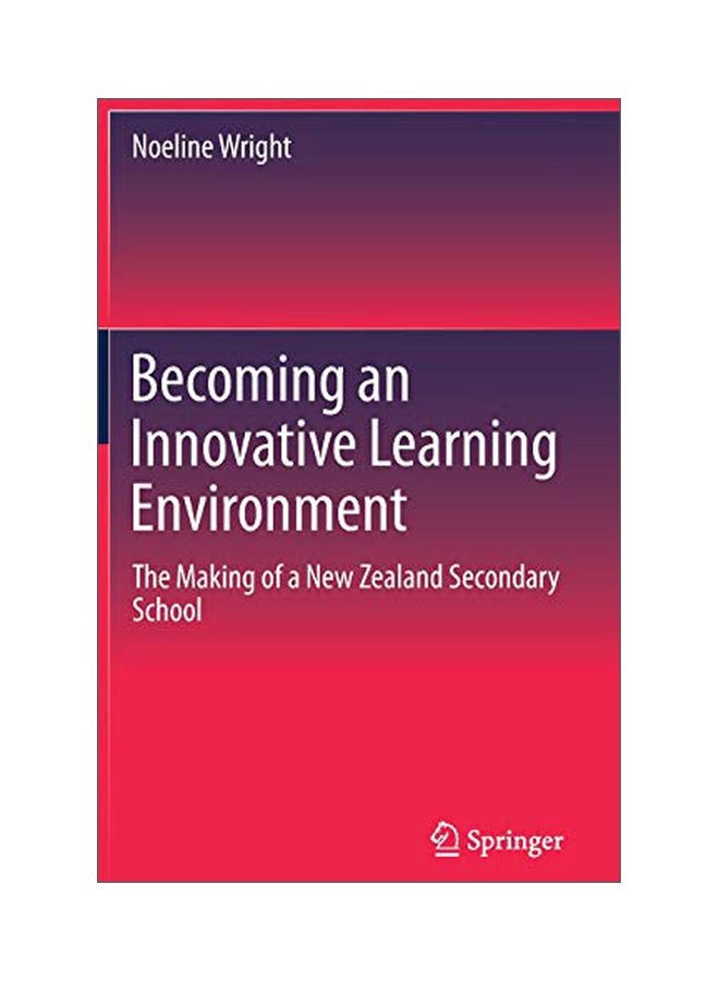 Becoming An Innovative Learning Environment: The Making Of A New Zealand Secondary School hardcover english - 13 Jun 2018 