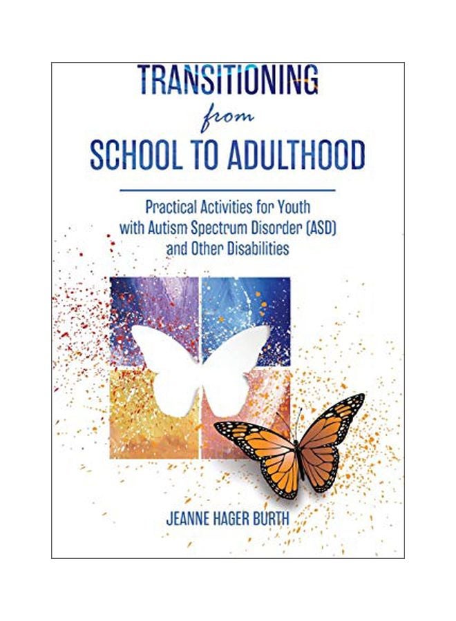 Transitioning From School To Adulthood: Practical Activities For Youth With Autism Spectrum Disorder (ASD) And Other Disabilities paperback english - 01 Jul 2020 