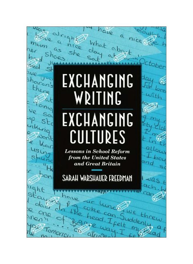 Exchanging Writing, Exchanging Cultures: Lessons In School Reform From The United States And Great Britain paperback english - 25 Mar 1997 