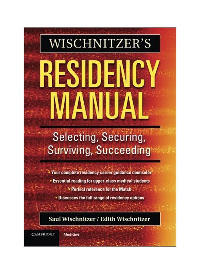Residency Manual: Selecting, Securing, Surviving, Succeeding Paperback English by Saul Wischnitzer - 27 Mar 2015