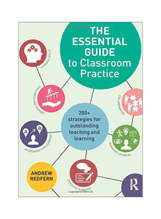 The Essential Guide To Classroom Practice: 200+ Strategies For Outstanding Teaching And Learning paperback english - 05 Mar 2015 - v1594982940/N39142233A_1