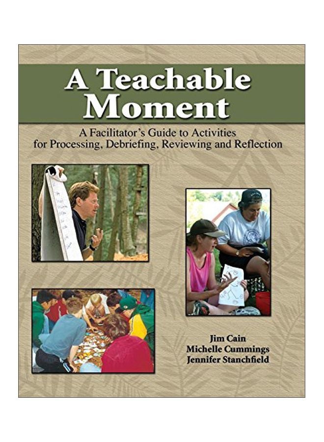 null - A Teachable Moment: A Facilitator's Guide To Activities For Processing, Debriefing, Reviewing And Reflection paperback english - 14 Nov 2014 - Image 1