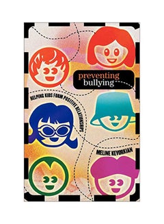 Preventing Bullying: Helping Kids Form Positive Relationships paperback english - 01 Aug 2006 