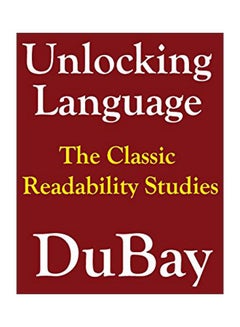 Unlocking Language: The Classic Studies In Readability Paperback English by William H Dubay - 14 Mar 2007 