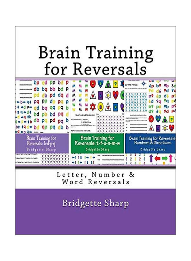 Brain Training For Reversals: Letter, Number And Word Reversals Paperback English by Bridgette Sharp - 42867