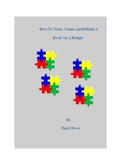 How To Write Create And Publish A Book On A Budget Paperback English by Cheryl Powe - 29 Jul 2016 