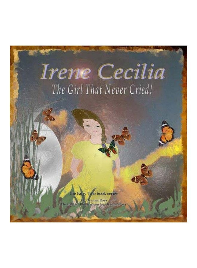 Irene Cecilia The Girl That Never Cried! Paperback English by Osanna Rosa - 02 Jan 2017 