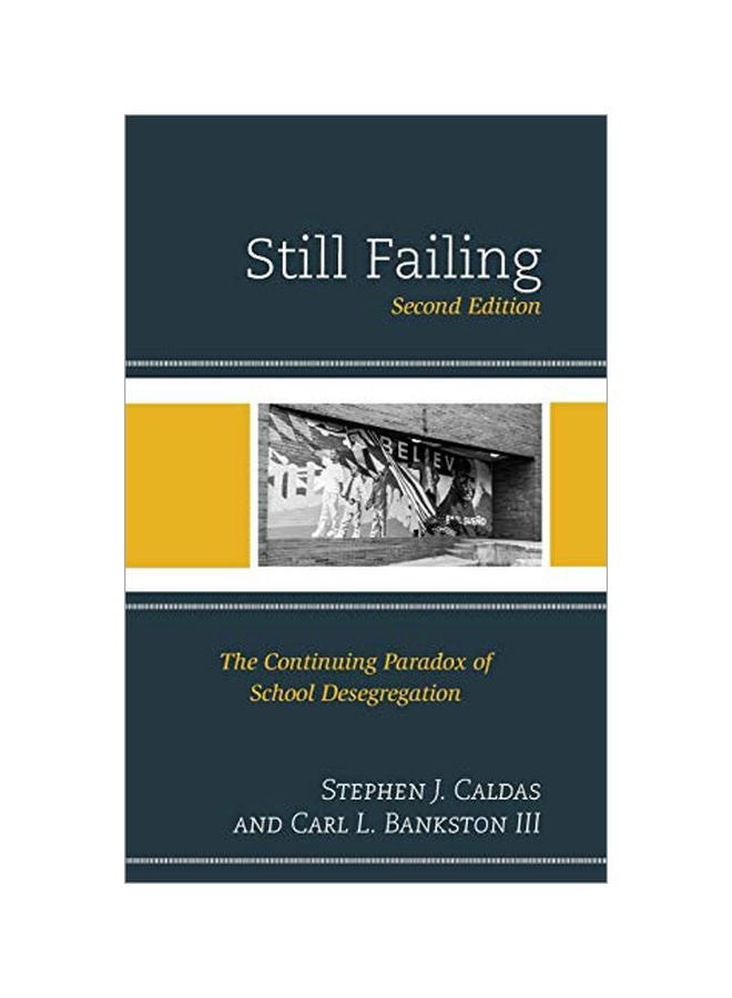 Still Failing : The Continuing Paradox Of School Desegregation hardcover english - 01 Jan 2015