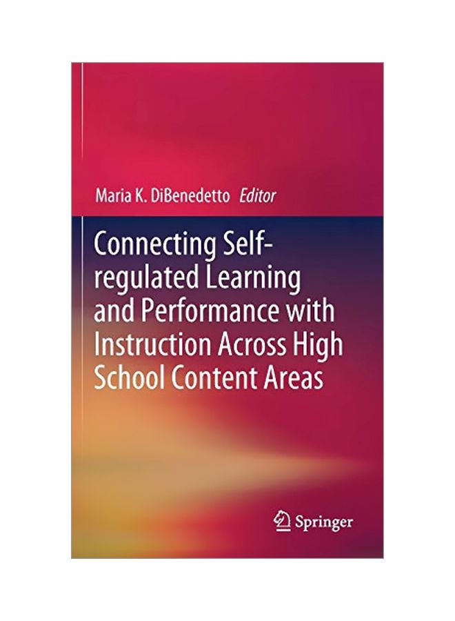 Connecting Self-regulated Learning And Performance With Instruction Across High School Content Areas hardcover english - 08 Aug 2018