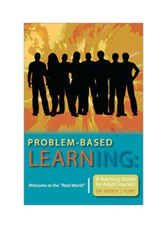 Problem-Based Learning: Welcome To The "Real World" A Teaching Model For Adult Learners paperback english - 23 Sep 2007 