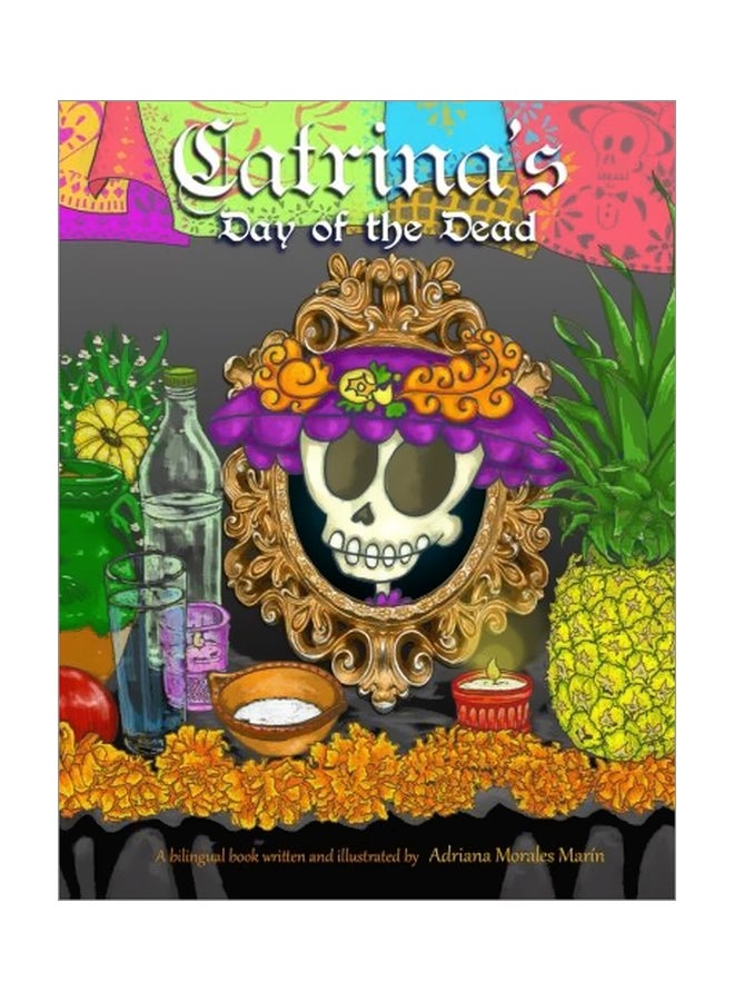 Catrina's Day Of The Dead: Catrina's Day Of The Dead Paperback English by Adriana Morales Marin - 10 Sep 2015 