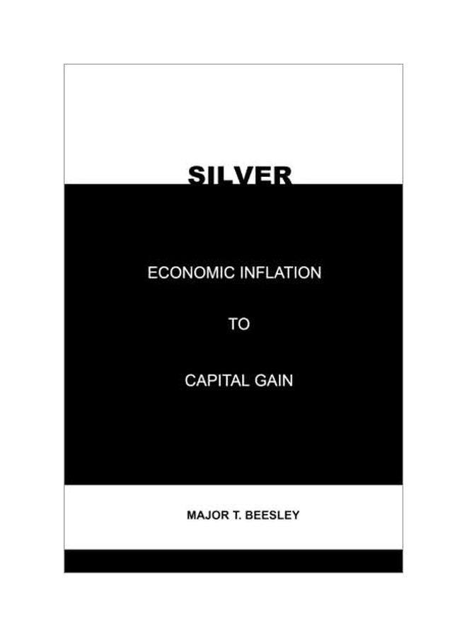 Silver: Economic Inflation To Capital Gain paperback english - 01 Jun 2017 