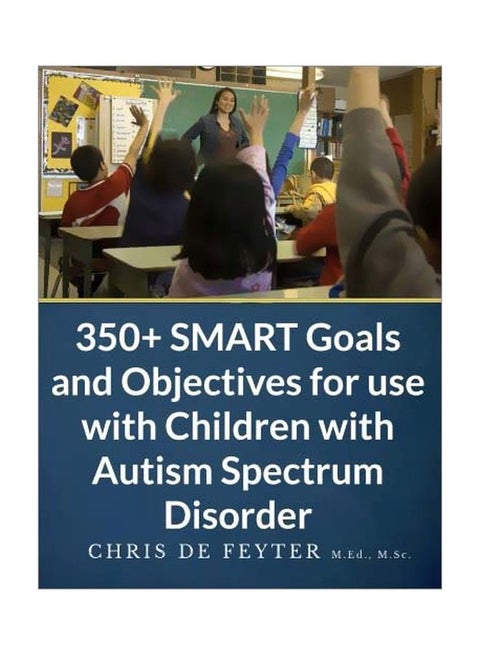 350+ Smart Goals And Objectives For Use With Children With Autism Spectrum Disorder paperback english - 22 Jul 2013