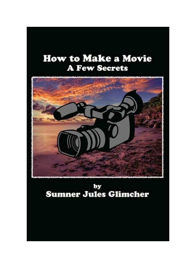 How To Make A Movie: A Few Secrets paperback english - 10 Jun 2014 