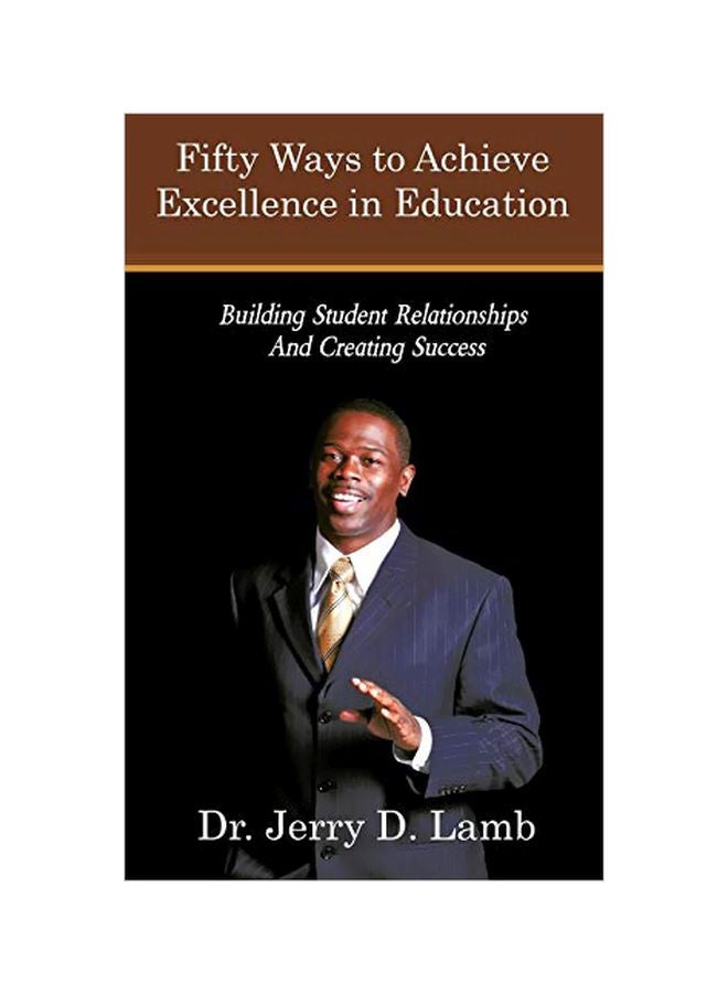 Fifty Ways To Achieve Excellence In Education: Building Student Relationships And Creating Success paperback english - 06 Apr 2009
