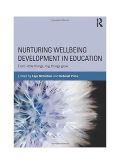 Nurturing Wellbeing Development In Education: From Little Things, Big Things Grow paperback english - 5 Dec 2015 