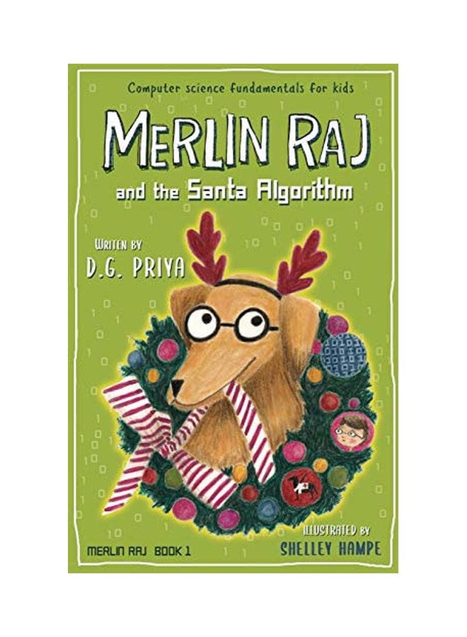 Merlin Raj And The Santa Algorithm: A Computer Science Dog's Tale For Kids Paperback English by D. G. Priya - 17 Mar 2020