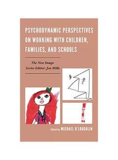 Psychodynamic Perspectives On Working With Children, Families, And Schools : The New Imago hardcover english - 18 Jan 2013 
