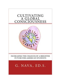 Cultivating A Global Consciousness: Increasing The Chances Of A Brighter Future For American Students paperback english - 05 Jun 2018 