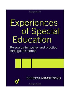 Experiences Of Special Education: Re-Evaluating Policy And Practice Through Life Stories hardcover english - 01 Dec 2003 
