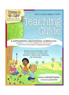 Emma And Egor Teaching Guide: A Supplemental Educational Curriculum: Helping All Children Learn Sign Language And Promoting Early Communication paperback english - 06 Feb 2020 